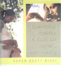 Essentials of Maternity, Newborn, and Women’s Health Nursing