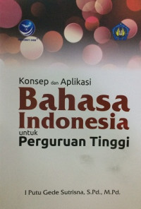 Konsep dan Aplikasi Bahasa Indonesia untuk Perguruan Tinggi