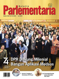 Buletin Parlementaria Nomor 1061/III/VII/2019 Mei 2019 DPR Dukung Milenial Bangun Aplikasi Medsos