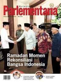 Buletin Parlementaria Nomor 1054/III/V/2019 Mei 2019 Ramadan Momen Rekonsiliasi Bangsa Indonesia