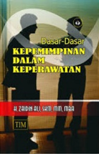 Dasar-Dasar Kepemimpinan Dalam Keperawatan