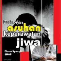 Buku Ajar: Asuhan Keperawatan Jiwa