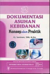 Dokumentasi Asuhan Kebidanan. Konsep dan Praktik