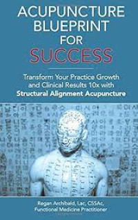 Acupuncture Blueprint for Success