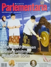 Buletin Parlementaria Nomor 1069/II/IX/2019. September 2019 : DPR Ajak Parlemen Dunia Komitmen Wujudkan SDGs