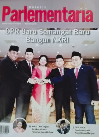 Buletin Parlementaria Nomor 1073/I/X/2019. Oktober 2019 : DPR Baru Semangat Baru Bangun NKRI