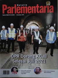 Buletin Parlementaria Nomor 1080/IV/XI/2019. November 2019 : DPR Dorong KCJB Selesai Juli 2021