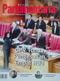 Buletin Parlementaria Nomor 1072/V/IX/2019. September 2019 : DPR Tunda Pengesahan Empat RUU