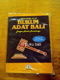 Hukum Adat Bali: dengan aneka masalahnya