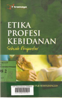 Etika Profesi Kebidanan. Sebuah Pengantar