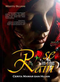 Rose in The Rain (Cerita Mawar dan Hujan)