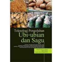 Teknologi Pengolahan Ubi-ubian dan Sagu