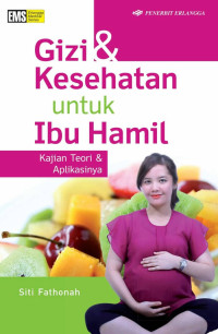 Gizi & Kesehatan untuk Ibu Hamil: Kajian Teori & Aplikasinya