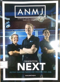 ANMJ : Australian Nursing & Midwifery Journal Volume 23, No.7/Februari 2016 Generation Next Helping Graduate Nurses and Midwives Find Jobs