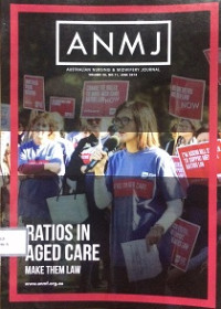 ANMJ : Australian Nursing & Midwifery Journal Volume 26, No. 11 June 2018 Ratios in Aged Care Make Them Law