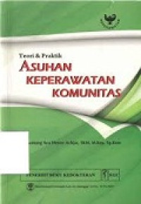 Teori & Praktik Asuhan Keperawatan Komunitas