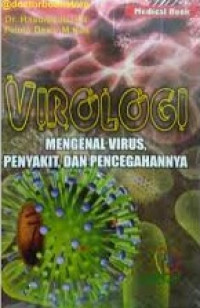 Virologi : Mengenal Virus, Penyakit dan Pencegahannya