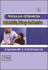 Pengkajian Keperawatan : Pada Individu, Keluarga dan Komunitas