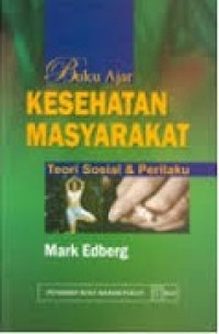 Buku Ajar Kesehatan Masyarakat Teori Sosial & Perilaku