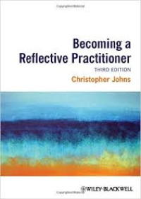 Becoming a Reflective Practitioner. eds 3