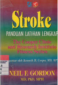 Stroke. Panduan Latihan Lengkap. The Cooper Clinic and Research Institute Fitness Series