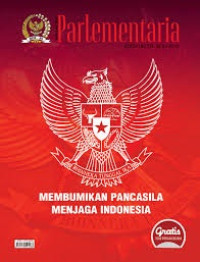 Majalah Parlementaria: Membumikan Pancasila Menjaga Indonesia