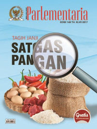 Majalah Parlementaria : Tagih Janji Satgas Pangan Edisi 149 TH. XLVII 2017