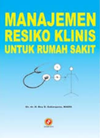 Manajemen Resiko Klinis Untuk Rumah Sakit