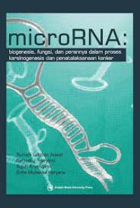 micro-RNA: biogenesis fungsi dan 
perannya dalam proses karsinogenesis dan penatalaksanaan kanker