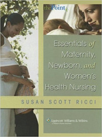 Esentials of Maternity, Newborn, and Women's Health Nursing