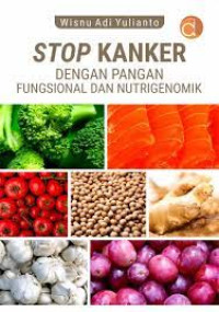 Stop Kanker dengan Pangan Fungsional dan Nutrigenomik