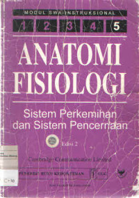 Modul Swa-Instruksional: Anatomi Fisiologi Sistem Perkemihan dan Sistem Pencernaan. eds 2