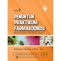 Penuntun Praktikum Farmakolognosi; Makroskopik dan Mikroskopik . eds 2