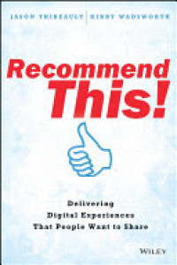 Recommend This! Delivering Digital Experiences That People Want to Share