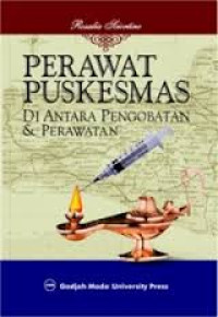 Perawat Puskesmas di Antara Pengobatan & Perawatan