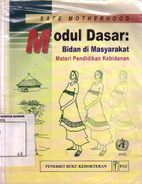 Safe Motherhood, Modul Dasar: Bidan di Masyarakat Materi Pendidikan Kebidanan