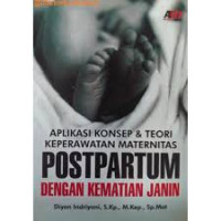 Aplikasi Konsep & Teori Keperawatan Maternitas Postpartum dengan Kematian Janin