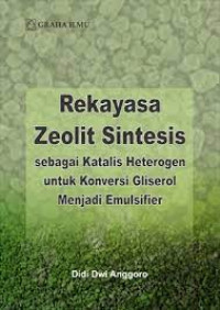 Rekayasa Zeolit Sintesis sebagai Katalis Heterogen untuk Konversi Gliserol Menjadi Emulsifier