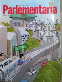 Majalah Parlementaria Edisi 179. Th. 2019 : Wajah Baru DPR RI Semangat Kolektif Kolegial