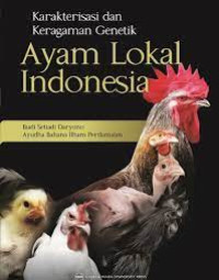 Karakterisasi  dan keragaman genetik ayam lokal indonesia