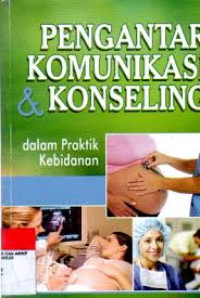 Pengantar Komunikasi & Konseling dalam Praktik Kebidanan